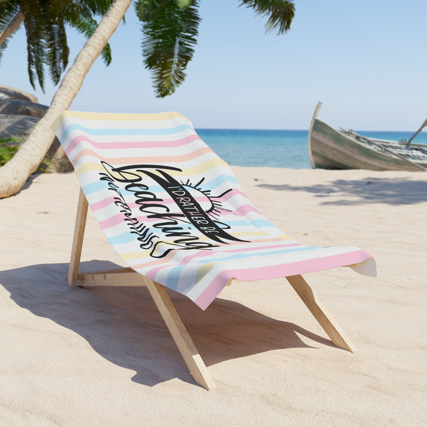 Beach Towel — "I'd Rather Be Beaching Not Teaching" Striped Teacher Beach Towel