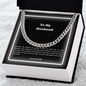 To My Husband Cuban Link Chain – Meaningful Gift from Wife